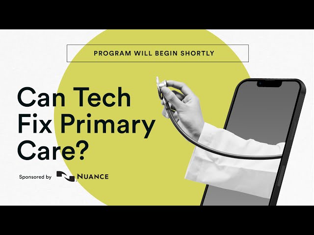 STAT Virtual Event: Can Tech Fix Primary Care?