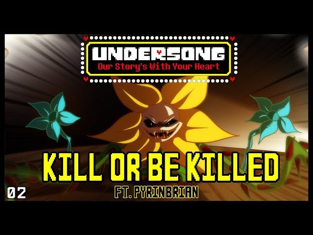 UNDERSONG - Kill Or Be Killed - ORIGINAL UNDERTALE MUSICAL (02)
