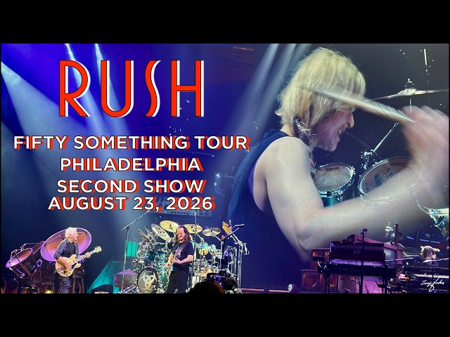 RUSH - Fifty Something Tour - Philadelphia - Second Show - August 23, 2026 - 7th Row in 4K