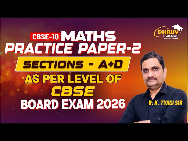 🔥 Class 10 Maths PRACTICE PAPER -2🔥 | As Per Level of CBSE Board Exam 2027