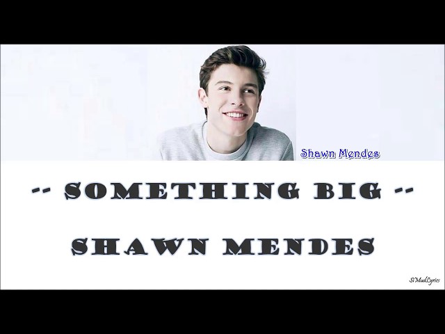 Shawn Mendes - Something Big (ENG_IND_Lyrics)