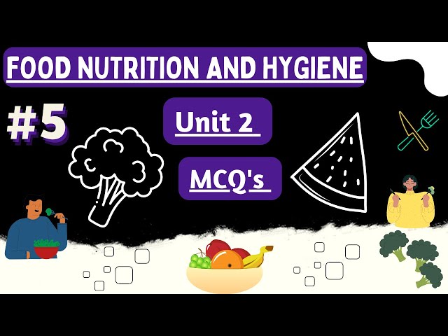 Food nutrition and hygiene Unit 2 part 5 | B.com 1st year semester 1