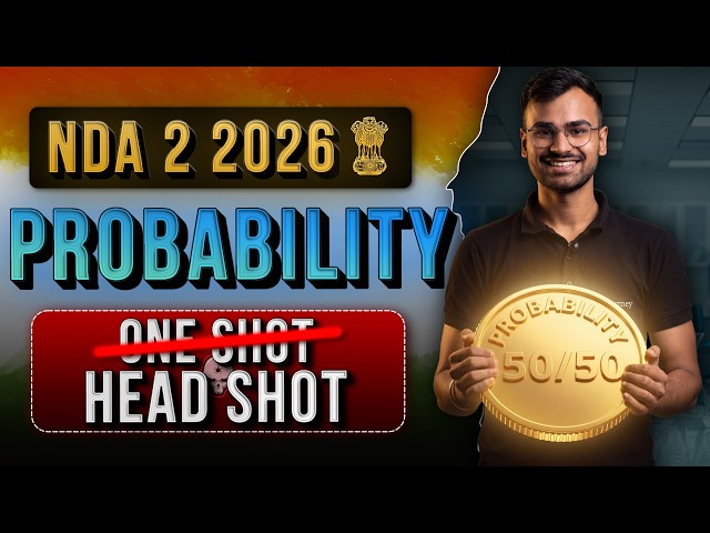 Probability in One Shot | Basic to Advanced | NDA 2 2026 Maths