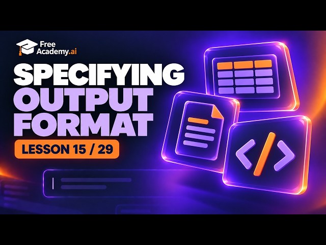 Specifying Output Format — Prompt Engineering Course (15/29)