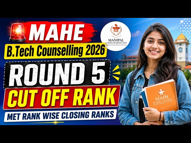 MAHE BTech Common Counselling 2026 Round 5 Cutoff Rank | MET Rank Wise Closing Ranks #manipaljaipur