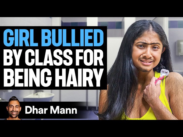 MEAN GIRLS Bully Girl For Being TOO HAIRY | Dhar Mann Studios