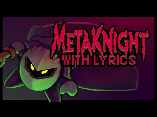 Meta Knight WITH LYRICS - Kirby Vs. Dedede 4 (Kirby Musical)