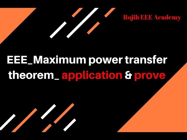 Maximum Power Transfer Theorem Proof || Complete Concept, Derivation & Application || Bangla