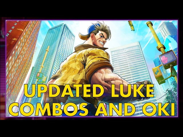 Updated Luke Combo and Oki Guide (SF6 Season 4)