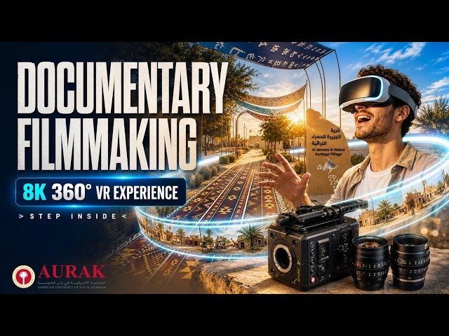 Documentary Filmmaking at Al Jazeera Al Hamra | 8K 360° Experience