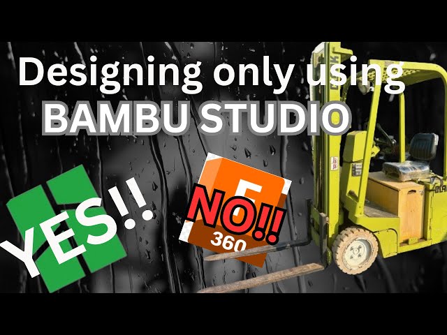 Designing forklift parts using only Bambu Studio