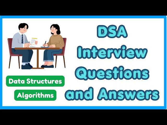Data Structures and Algorithms Interview Questions | DSA Interview Questions and Answers