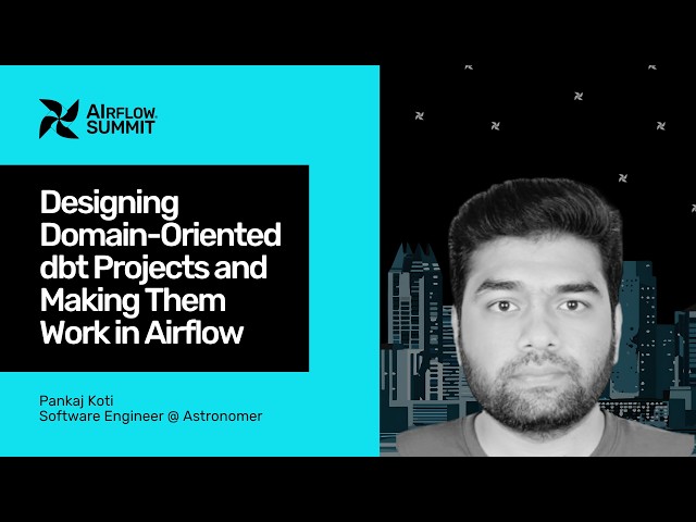 Designing Domain-Oriented dbt Projects and Making Them Work in Airflow - Airflow Summit 2026