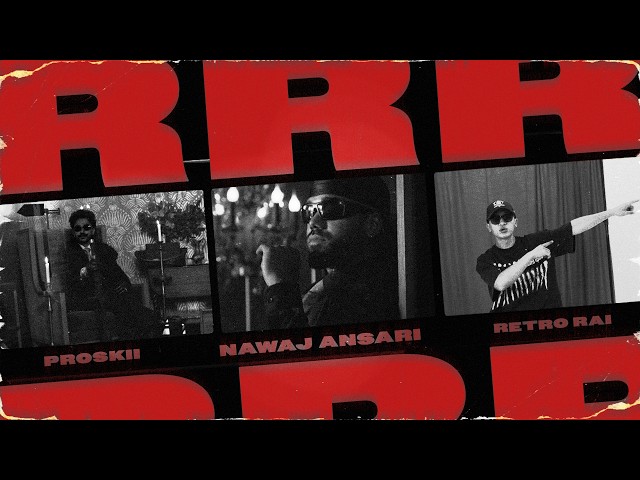 Nawaj Ansari - RRR ft Retro Rai, Proskii
