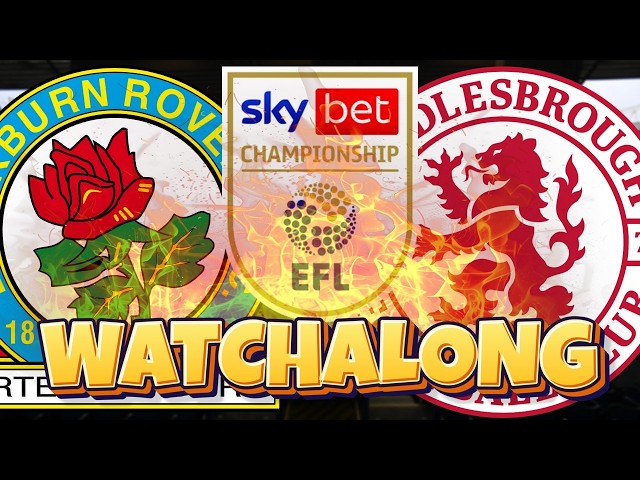 Blackburn Rovers vs Middlesbrough | 🔴 LIVE: 2026/27 EFL Championship Watchalong