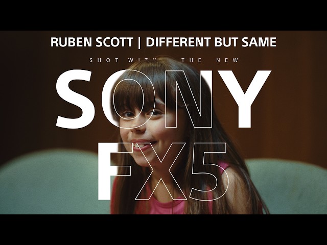 Sony FX5 | Different but Same by Ruben Scott