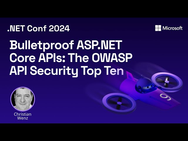 Bulletproof ASP.NET Core APIs: The OWASP API Security Top Ten