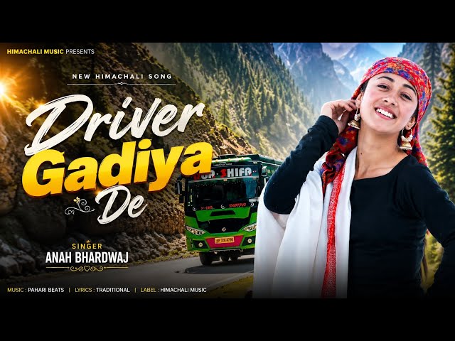 Driver Gadiya De - Pahadi Song Full HD video 