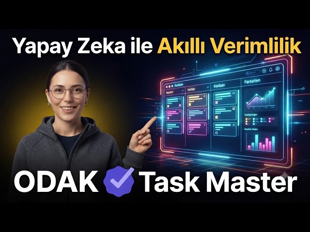 Yapay Zeka Destekli Görev Yönetimi ile Tanışın: Odak - Task Master