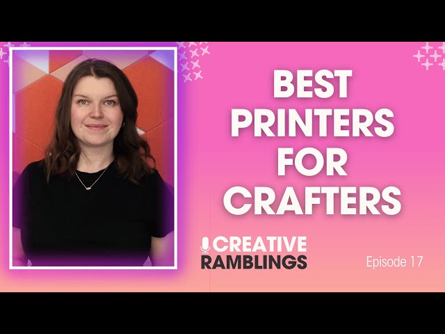 Types of Printers for Crafters - which one do you need?