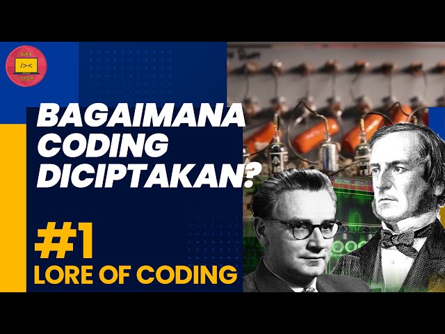 Bagaimana Coding Diciptakan | Lore of Coding #1