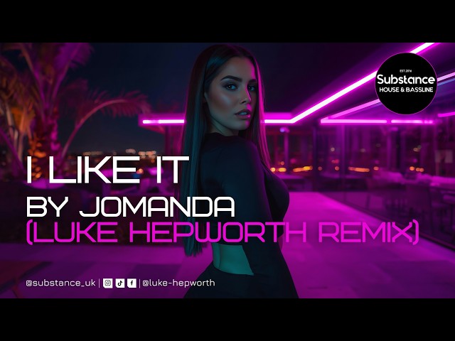 Jomanda - I Like It (Luke Hepworth Remix)