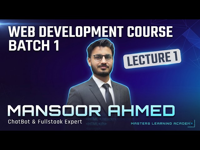 Web Development Course – Batch 1 (2024) | Lecture 1: Introduction