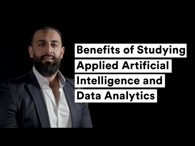 Benefits of Studying Applied Artificial Intelligence and Data Analytics