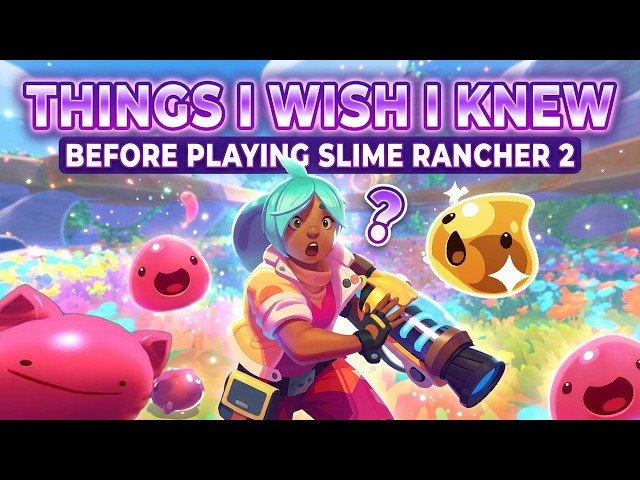 Things I Wish I Knew Before Playing Slime Rancher 2