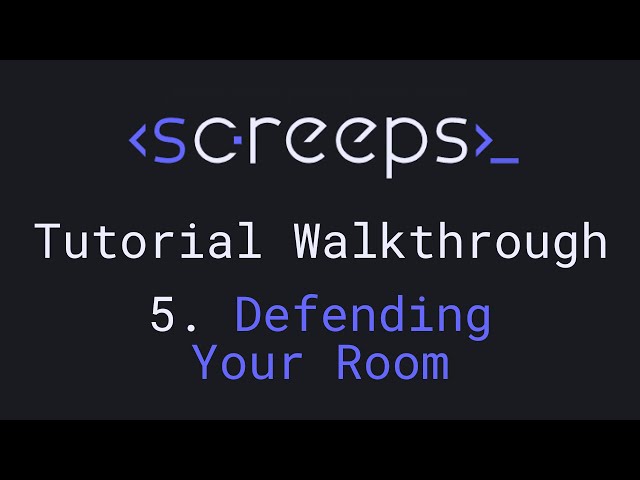 Screeps Tutorial Walkthrough for Beginners - 5. Defending Your Room