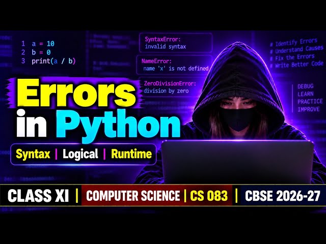 Errors in Python | Syntax, Logical & Runtime Errors | Class 11 CS | CS 083 | CBSE 2026-27