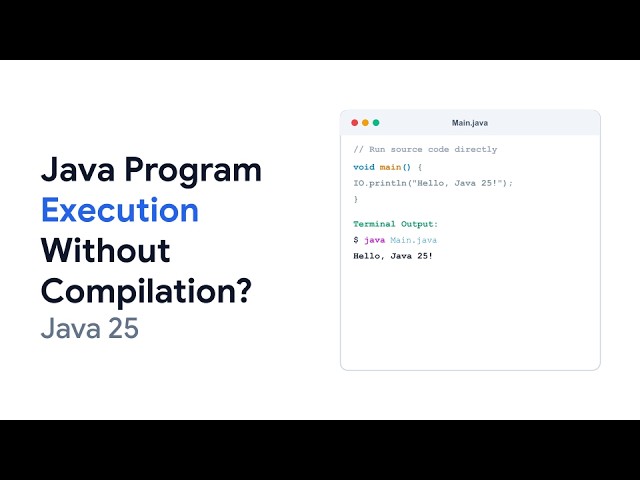 Java Program Execution Without Compilation? Java 25