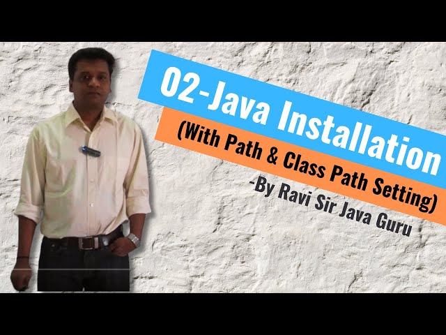 02 - Java Installation with path & classpath settings