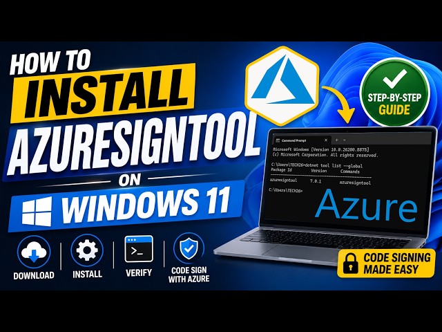 How to Install AzureSignTool on Windows 11 | Step-by-Step Guide