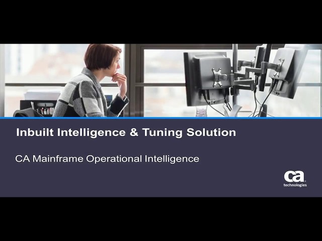 CA Mainframe Operational Intelligence:Inbuilt Intelligence & Tuning Solution