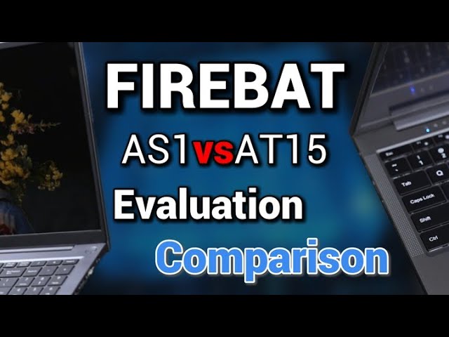 FIREBAT Laptop AS1 vs AT15: Which is the Best for Office & Study?