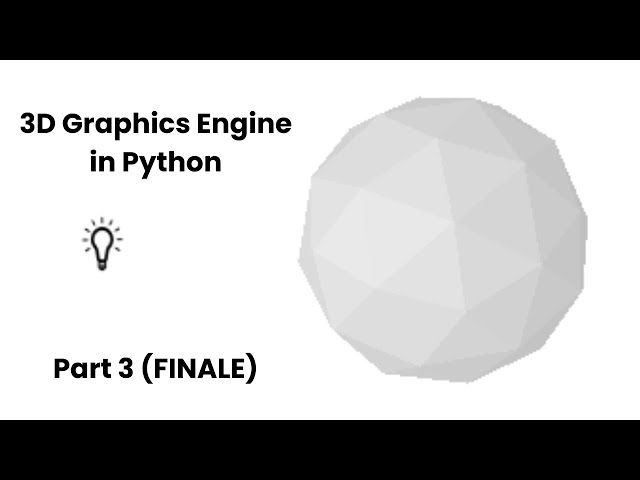 Creating a 3D Graphics Engine in Python (Part 3 / FINALE)