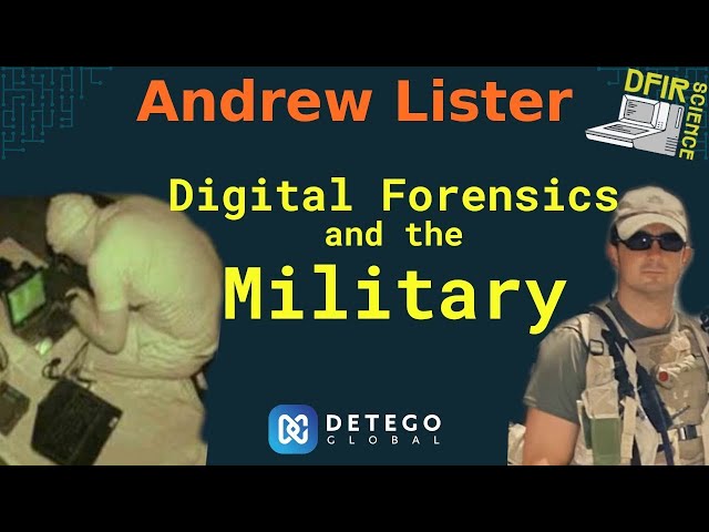 Digital Forensics and the Military - Interview with Andrew Lister