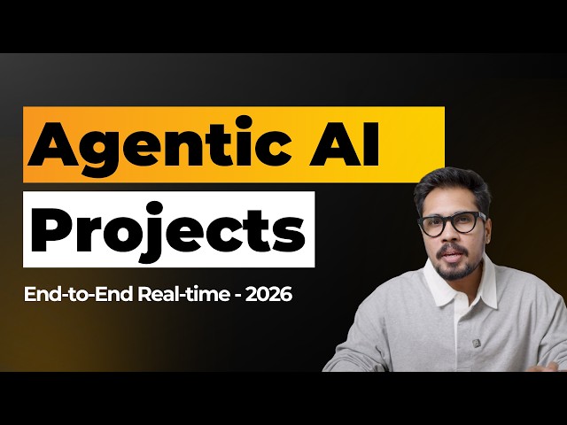 Build Agentic AI End-to-End Real-Time Projects | 2026