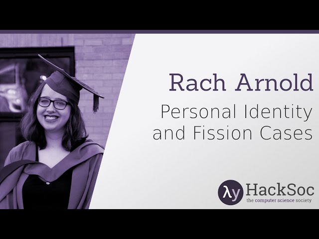 Personal Identity and Fission Cases - Rach Arnold