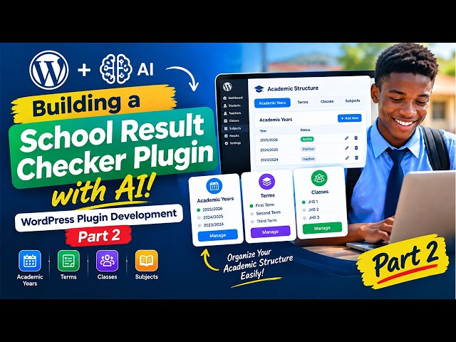 Building a School Result Checker Plugin with AI Academic Years, Terms & Structure – Part 2