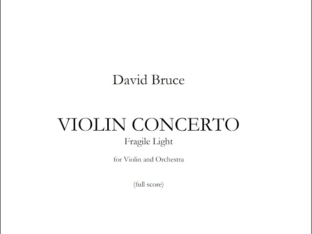 Fragile Light (Violin Concerto) by David Bruce (Score Follow)