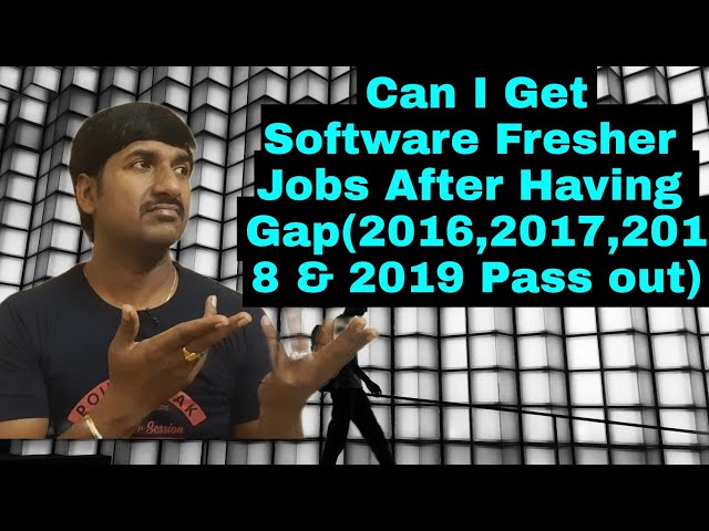 Can I Get IT Job as fresher after Long Gap | How to find Software Jobs as fresher after Gap