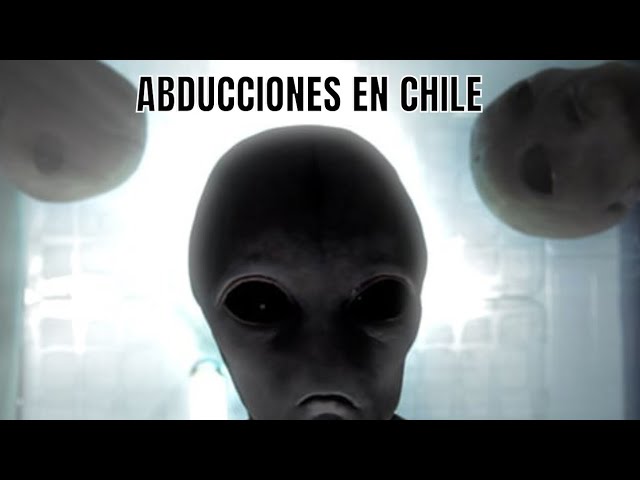 Alien Abductions in Chile 👽🇨🇱 Paranormal Capsule