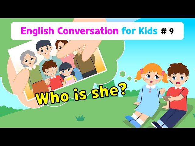 Ch.9 Who is she? | Basic English Conversation Practice for Kids