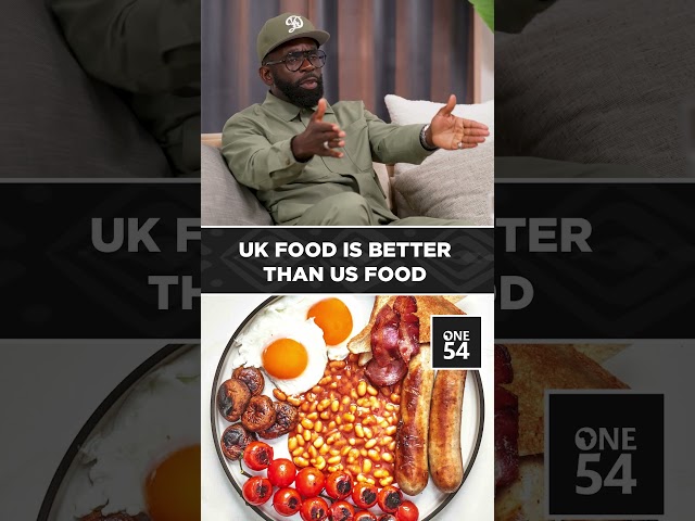 UK Food Is Better Than US Food | One54 Africa Podcast