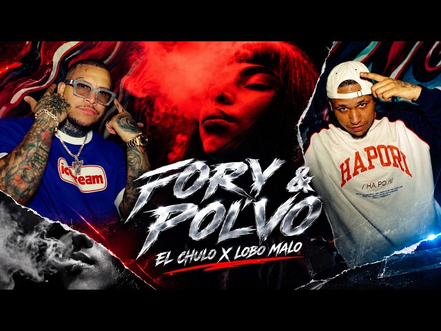 El Chulo x Lobo Malo - Fory & Polvo (Video Oficial)