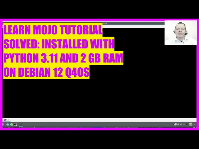 LEARN MOJO TUTORIAL - 9 SOLVED: INSTALLATION WITH PYTHON 3.11 AND 2 GB RAM ON DEBIAN 12 Q4OS