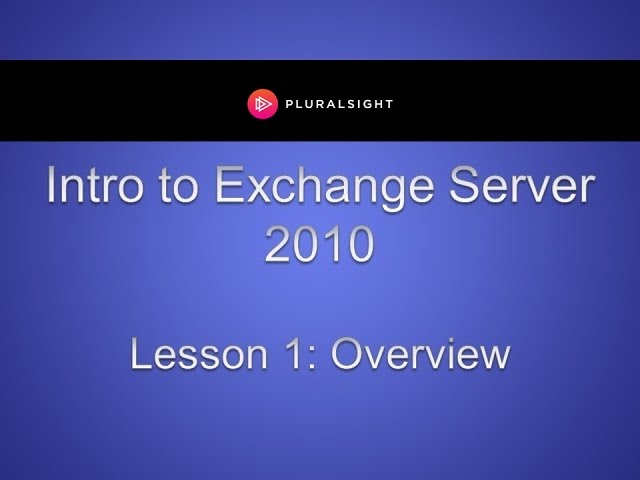 Intro to Exchange Server 2010 Training - Overview