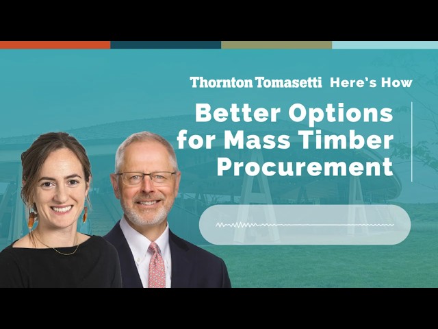 S2. Ep. 06: Better Options for Mass Timber Procurement